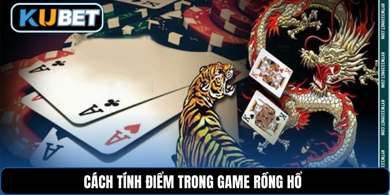 Cách tính điểm trong game Rồng Hổ